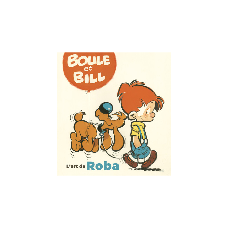L'Art de Roba - Boule & Bill, l'art de Roba