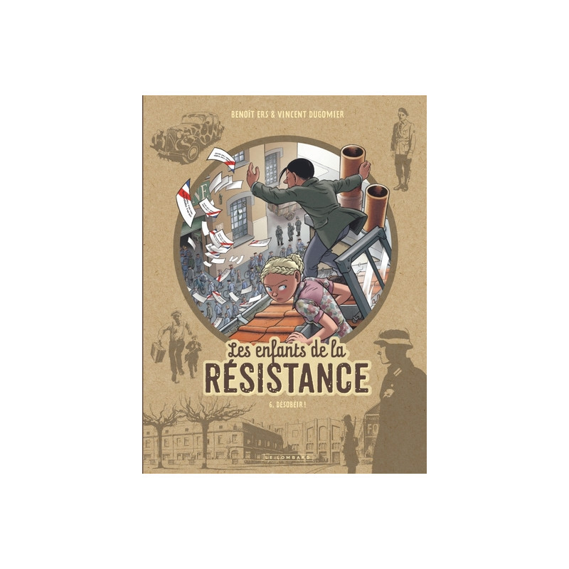 Les Enfants de la Résistance - Tome 6 - Désobéir !