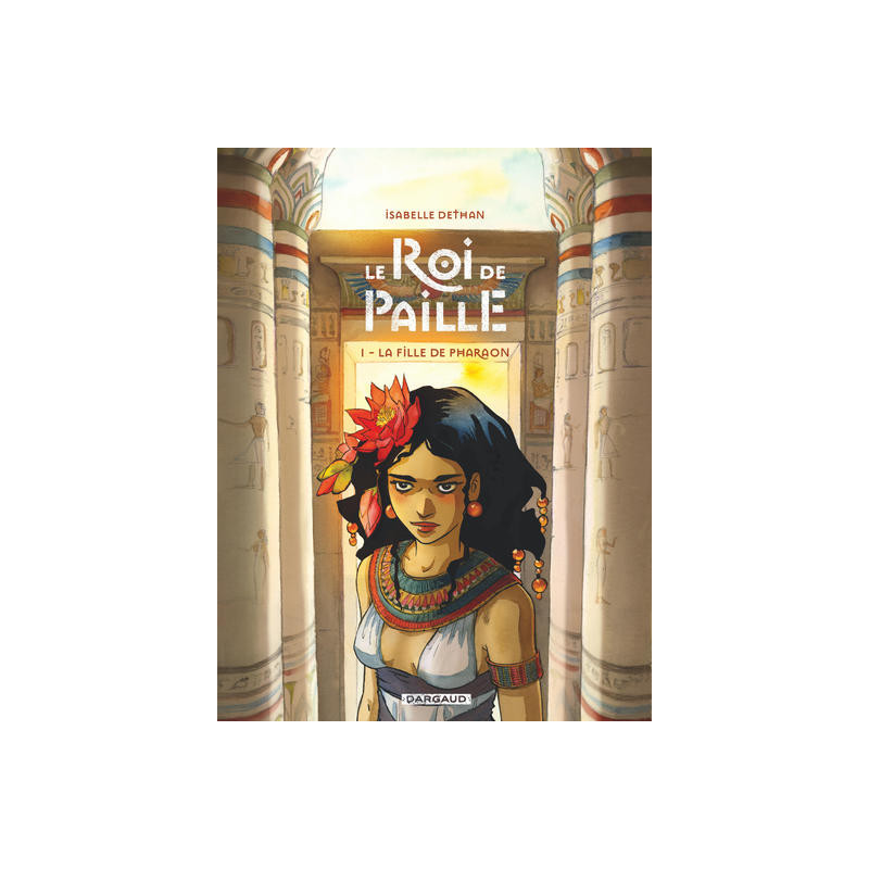 Le Roi de Paille - Tome 1 - La Fille de Pharaon