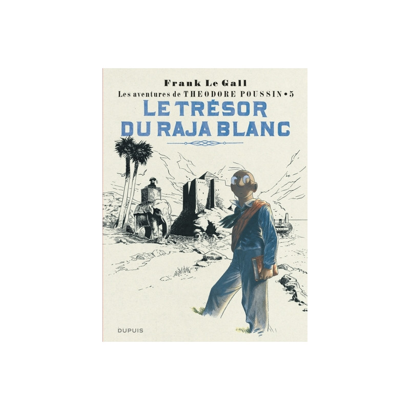 Théodore Poussin - Tome 5 - Le Trésor du Raja blanc