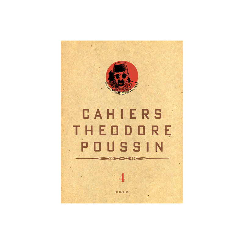 Théodore Poussin - Cahiers - Théodore Poussin - Cahiers, Tome 4/4