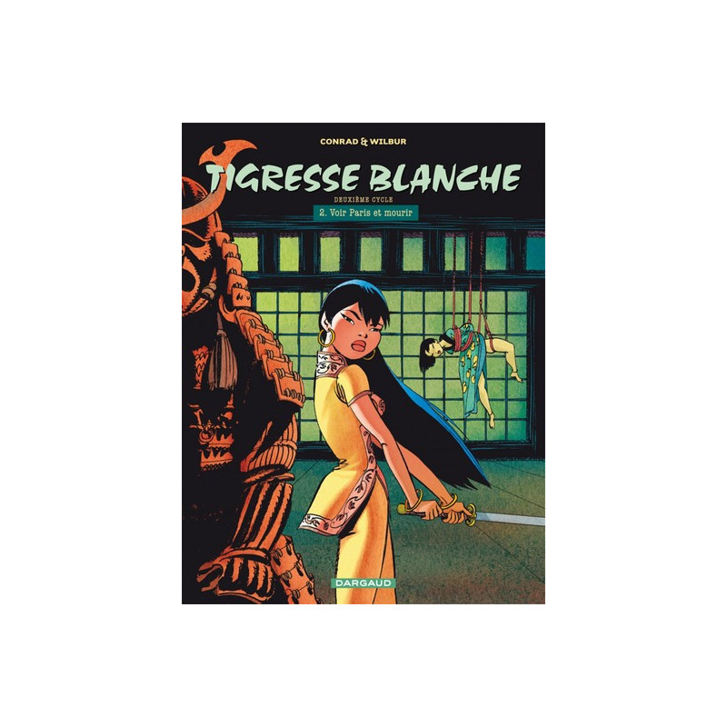 Tigresse Blanche - Cycle 2 - Tome 2 - Voir Paris et mourir