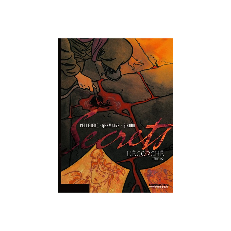 Secrets, L'Écorché - Tome 1