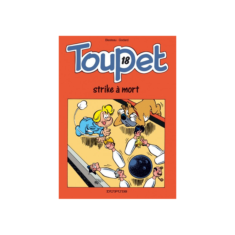 Toupet - Tome 18 - Toupet strike à mort !