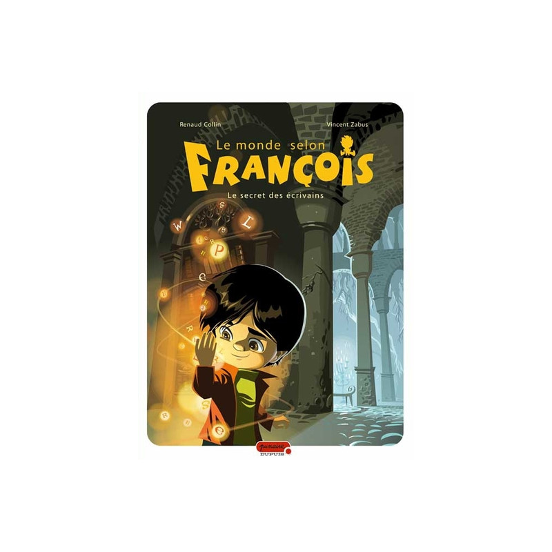 Le monde selon François - Tome 1 - Le secret des écrivains