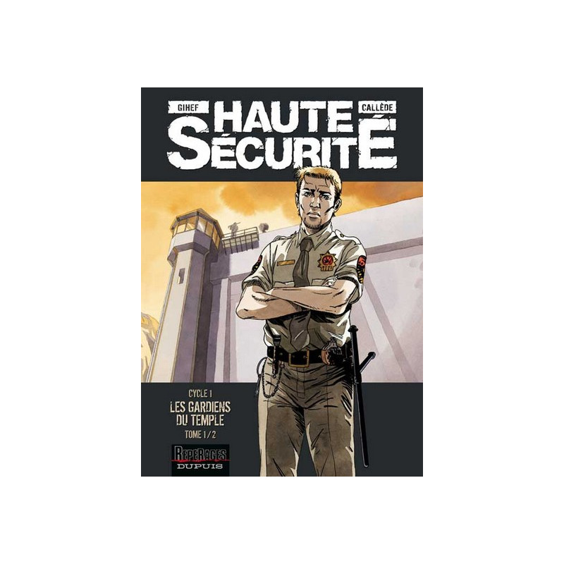 Haute sécurité - Tome 1 - Les gardiens du temple - tome 1/2