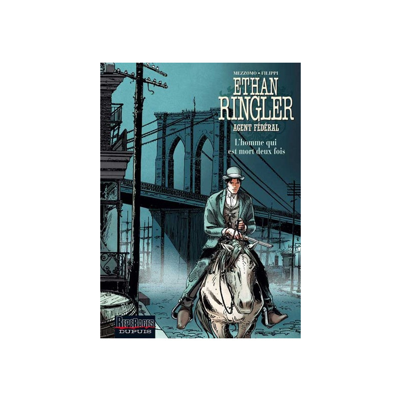 Ethan Ringler, Agent Fédéral - Tome 4 - L'homme qui est mort deux fois