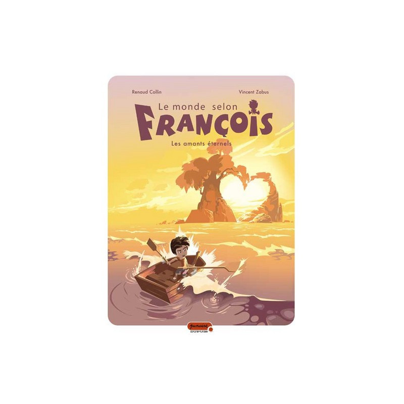 Le monde selon François - Tome 2 - Les amants éternels
