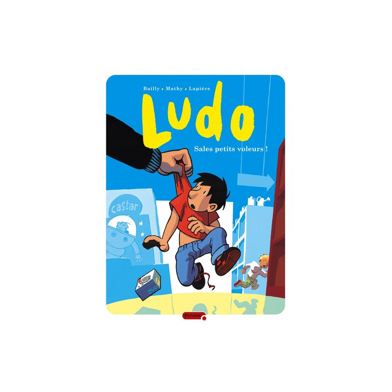 Ludo - Tome 4 - Sales petits voleurs !