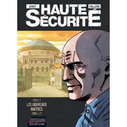 Haute sécurité - Tome 3 -...