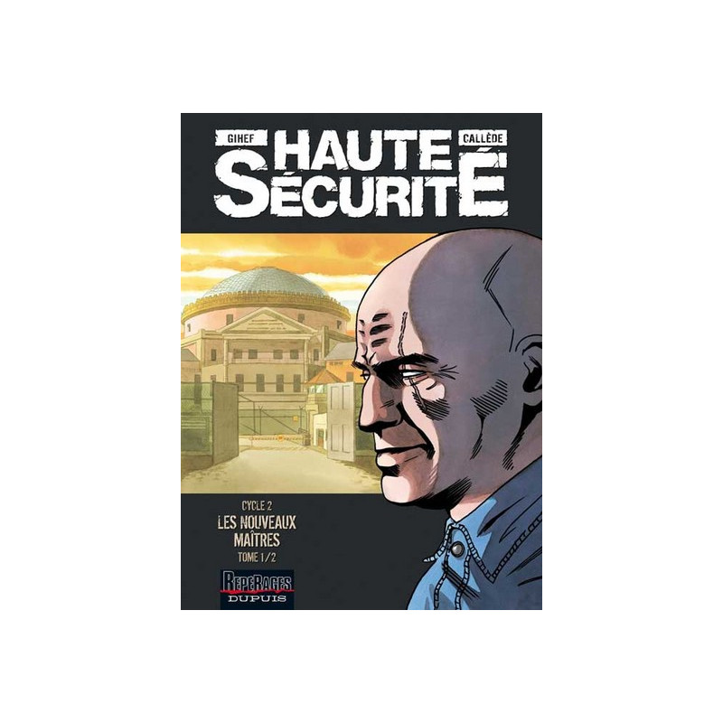 Haute sécurité - Tome 3 - Les nouveaux maîtres - tome 1/2