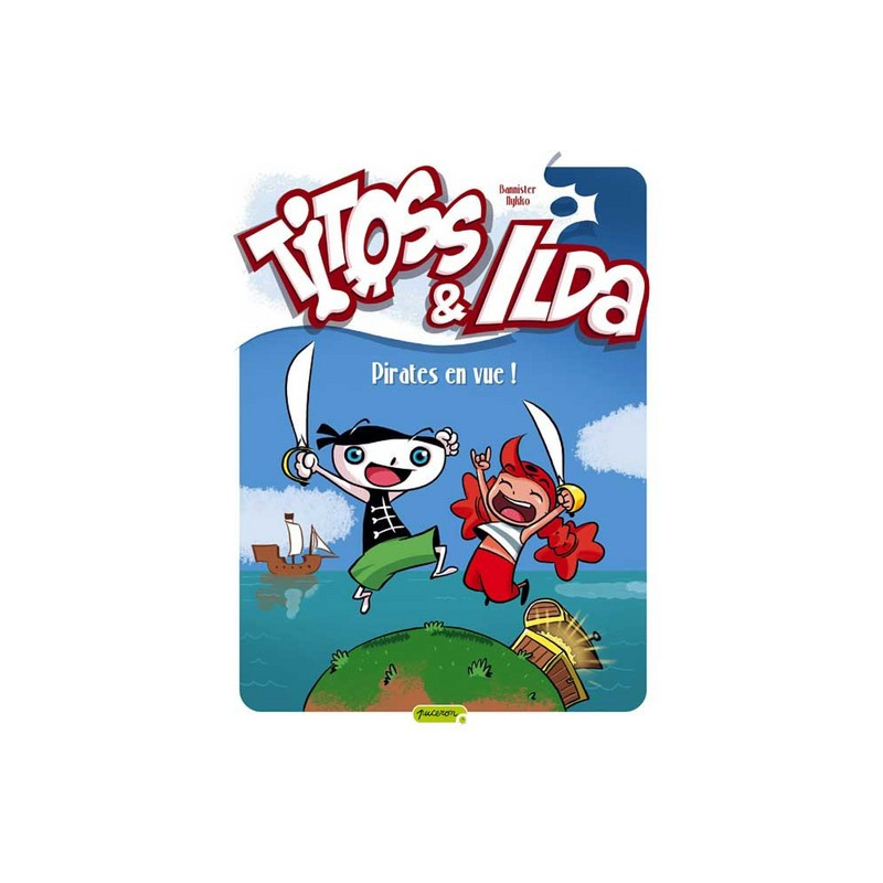 Titoss et Ilda - Tome 1 - Pirates en vue !