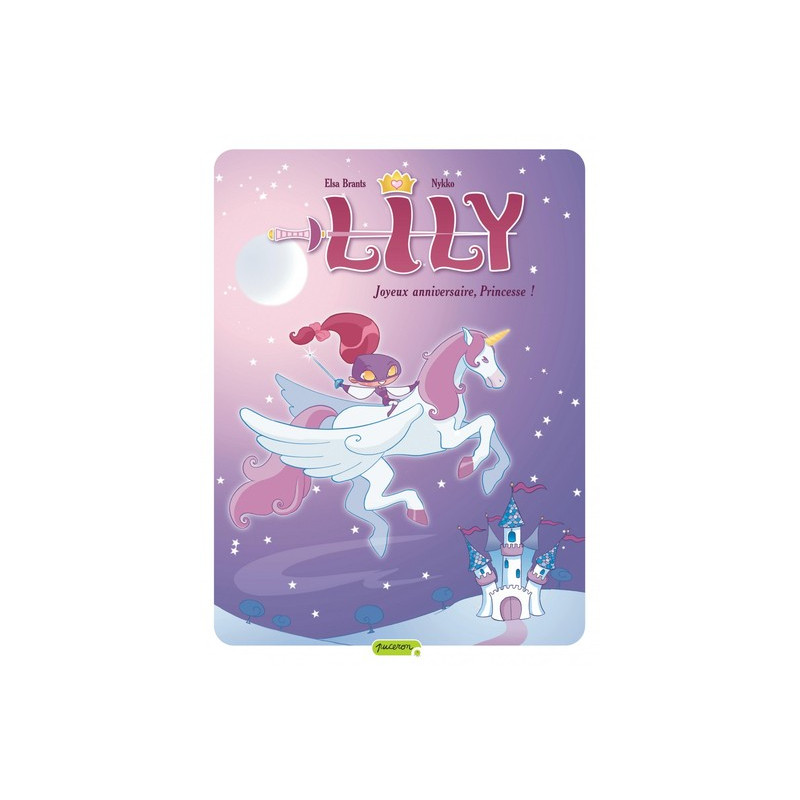 Lily - Tome 1 - Joyeux anniversaire, Princesse !