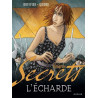 Secrets, L'Écharde - L'Intégrale