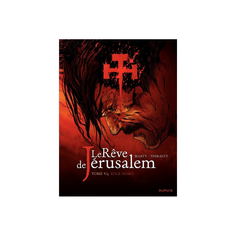 Le rêve de Jérusalem - Tome 4 - Ecce homo