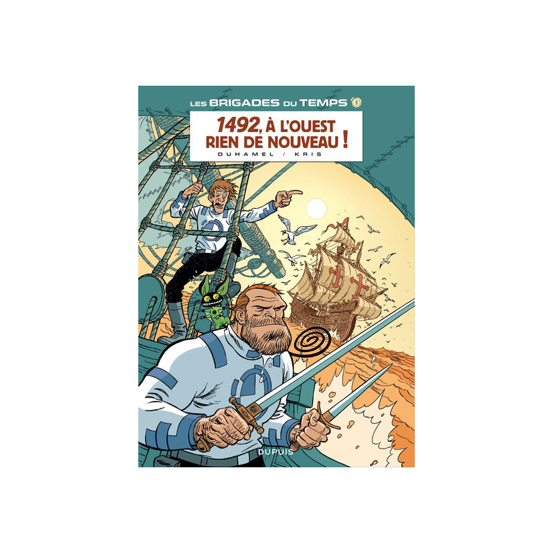 Les brigades du temps - Tome 1 - 1492. À l'ouest, rien de nouveau