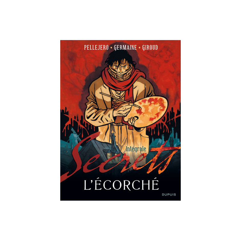 Secrets, L'écorché - L'intégrale