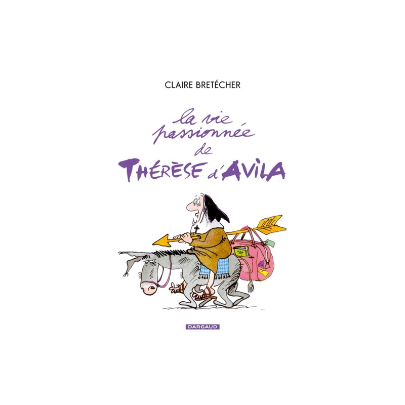 La Vie passionnée de Thérèse d'Avila - Tome 1 - La Vie passionnée de Thérèse d'Avila