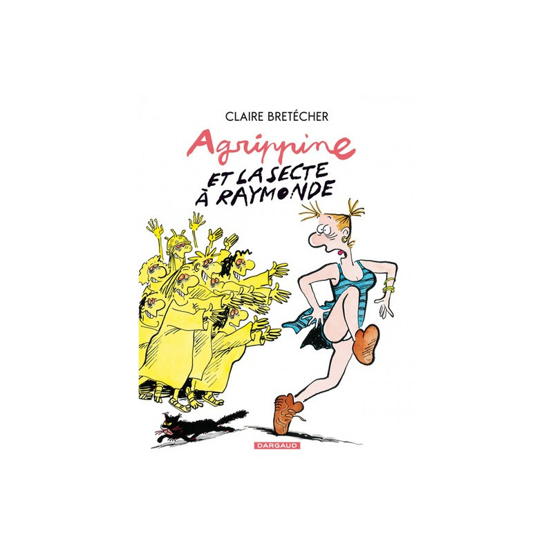 Agrippine - Tome 6 - Agrippine et la secte à Raymonde