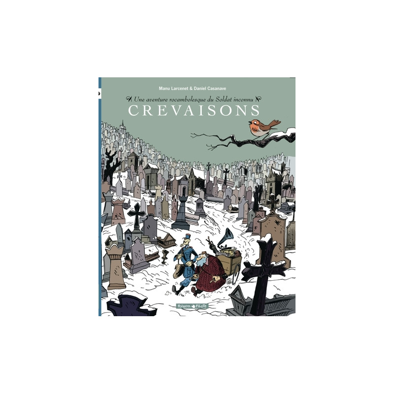 Une aventure rocambolesque de ... - Tome 5 - Soldat inconnu - Crevaisons