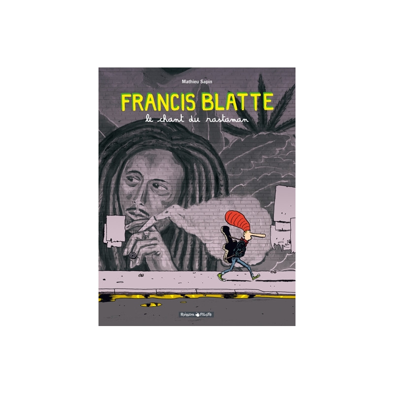 Francis Blatte - Tome 1 - Le Chant du Rastaman