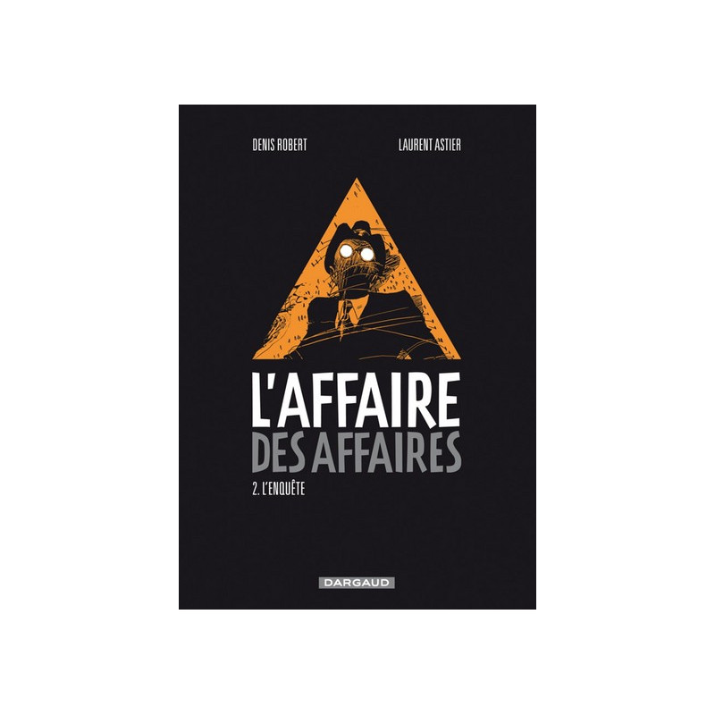 L'Affaire des affaires - Tome 2 - L'Enquête