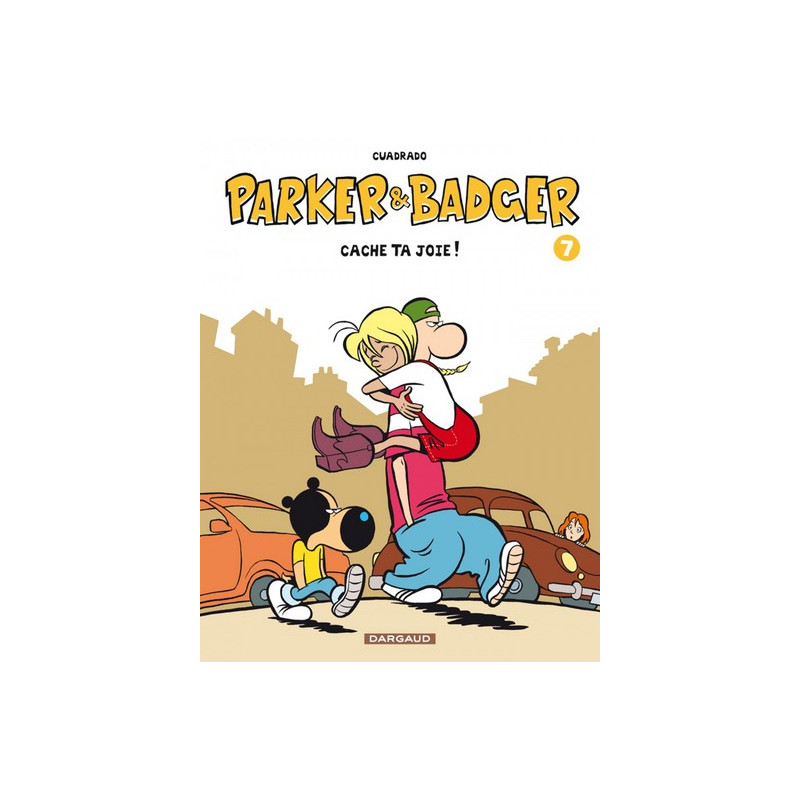 Parker & Badger - Tome 7 - Cache ta joie !