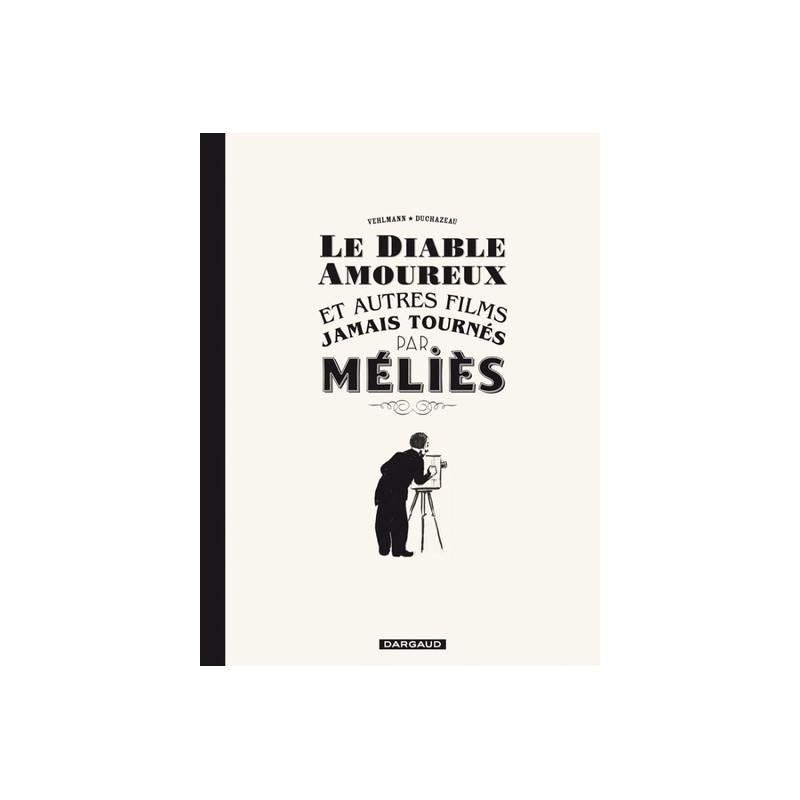 Le Diable amoureux et autres films jamais tournés par Méliès