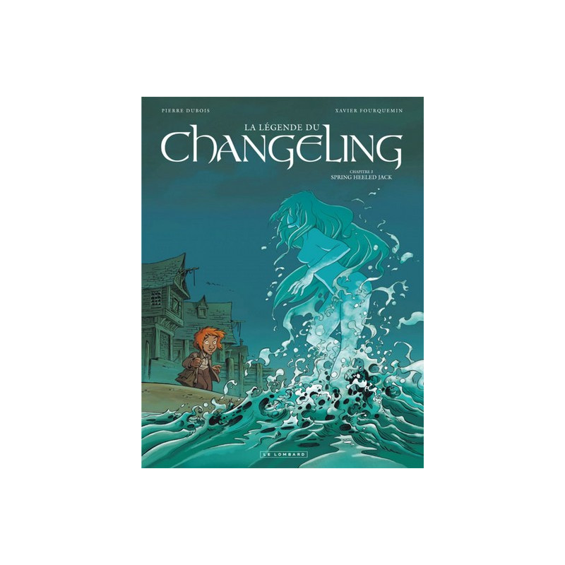 La Légende du Changeling - Tome 3 - Spring Heeled Jack