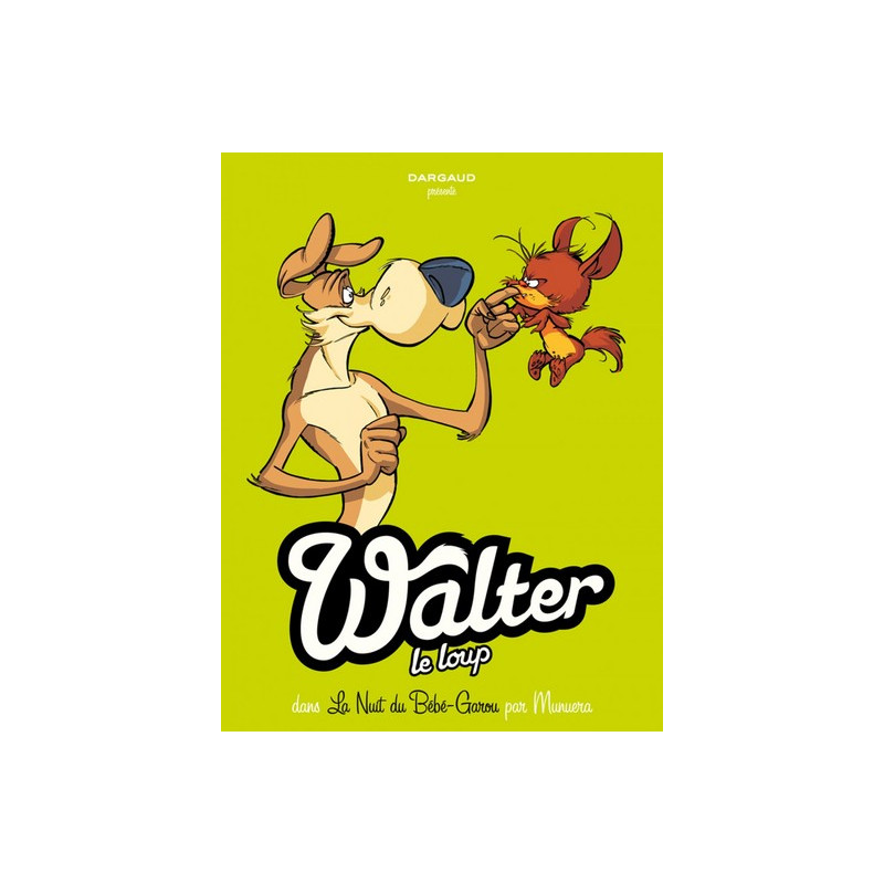 Walter le loup - Tome 1 - Bébé Garou
