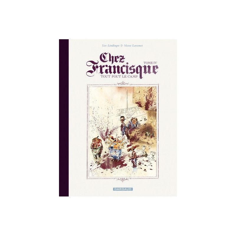 Chez Francisque - Tome 4 - Tout fout le camp