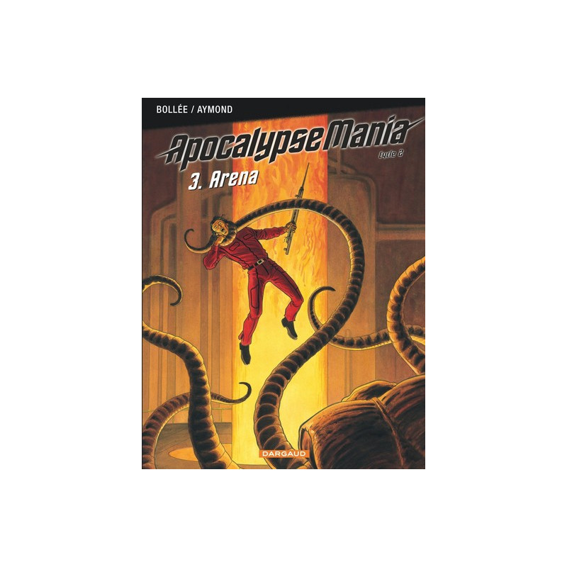 Apocalypse Mania - Cycle 2 - Tome 3 - Arena