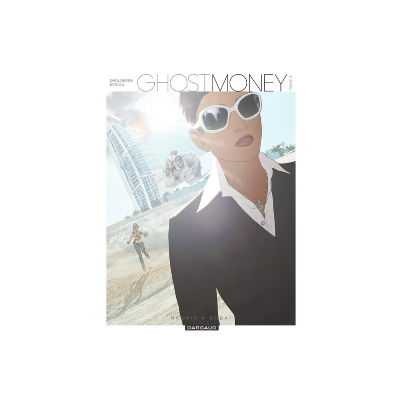 Ghost Money - Tome 3 - Mourir à Dubaï