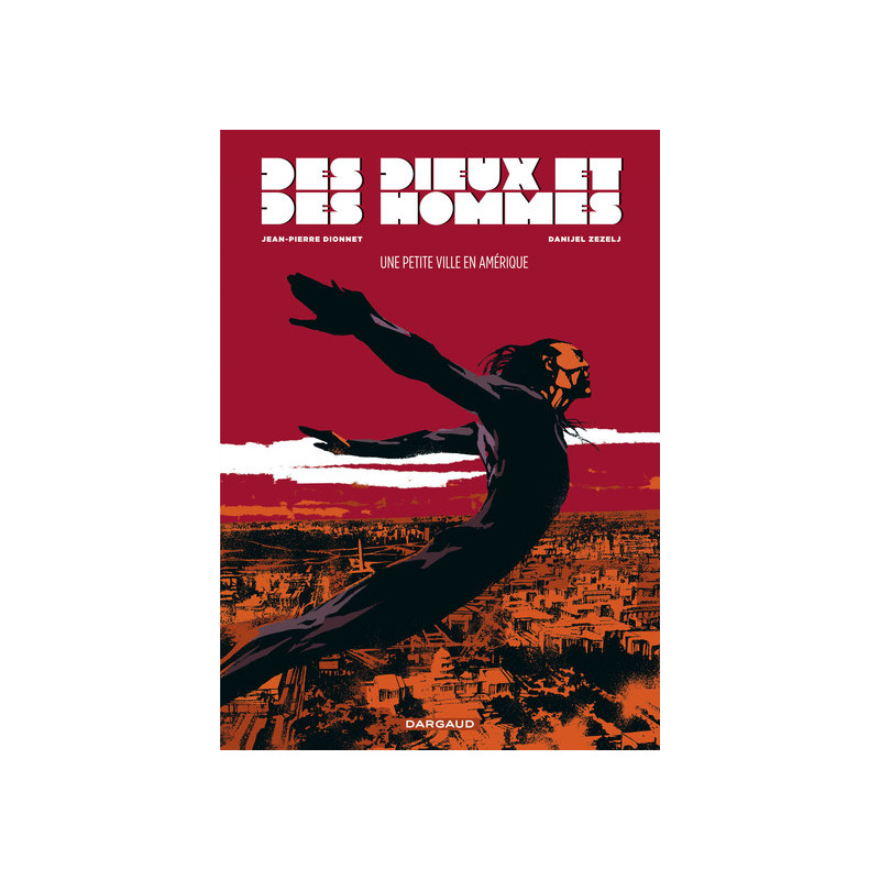 Des dieux et des hommes - Tome 3 - Une petite ville en Amérique