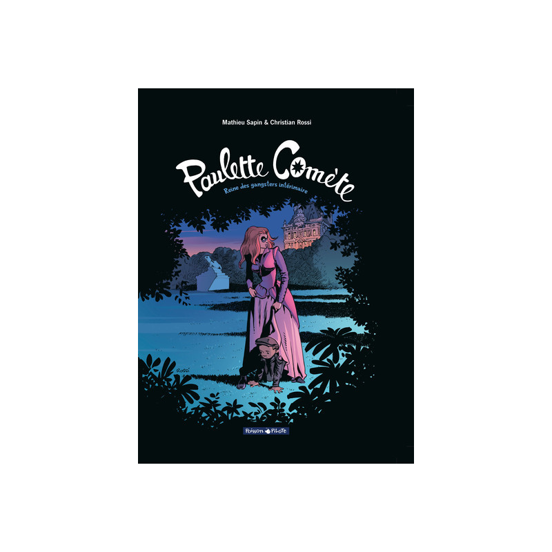 Paulette Comète - Tome 2 - Reine des gangsters intérimaire