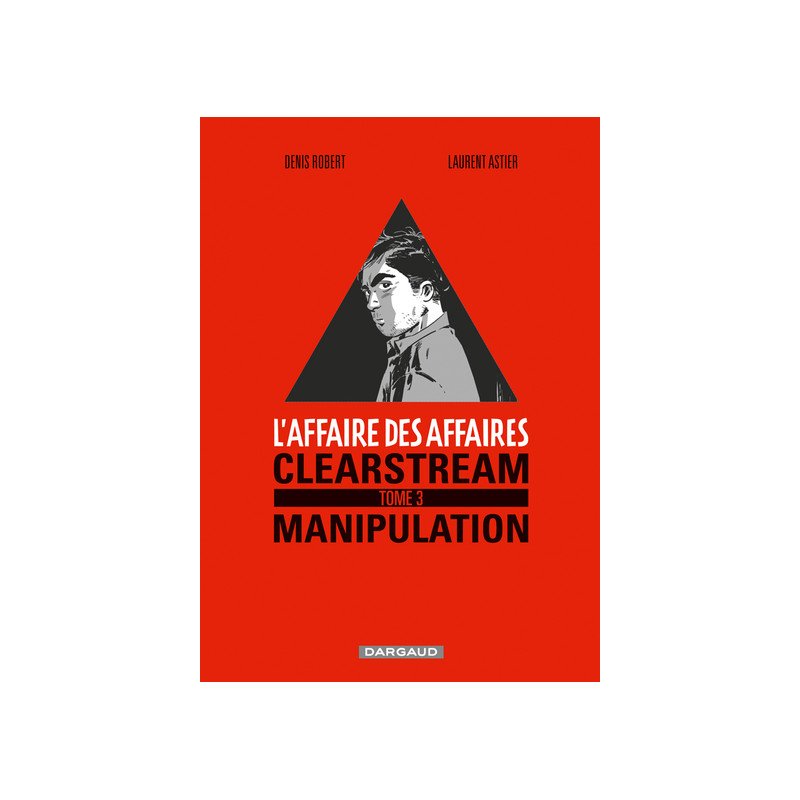 L'Affaire des affaires - Tome 3 - Clearstream manipulation