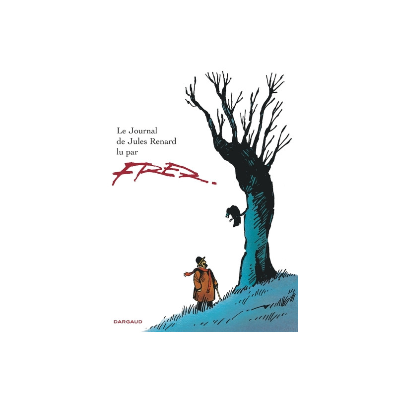Le Journal de Jules Renard - Le Journal de Jules Renard
