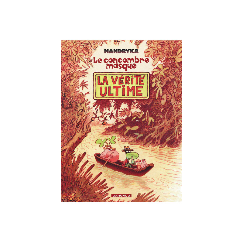 Le Concombre masqué - Tome 3 - La Vérité ultime