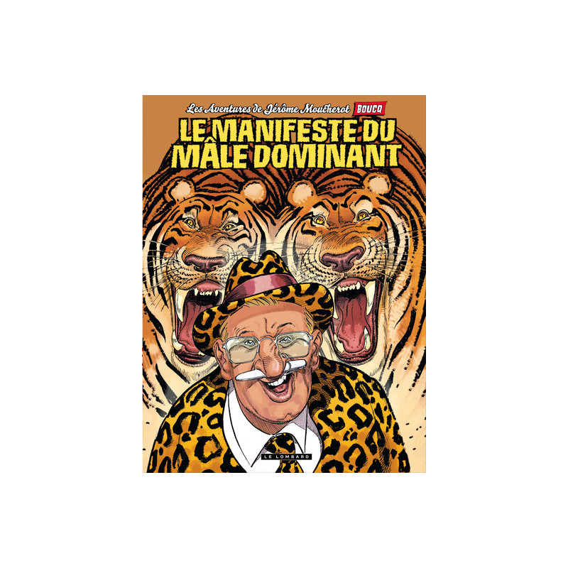Jérôme Moucherot - Tome 5 - Le Manifeste du mâle dominant
