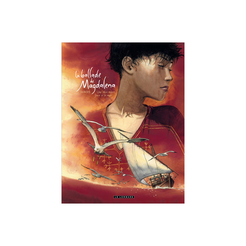 La Ballade de Magdalena - Tome 2 - Une Olive mûrit face à la mer