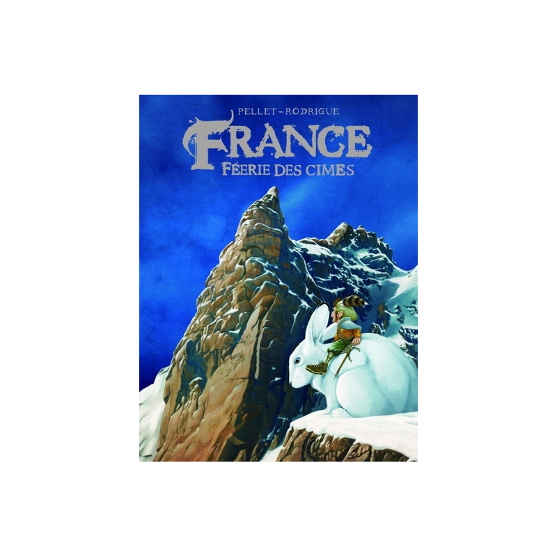 Montagnes de France - France, féerie des cimes