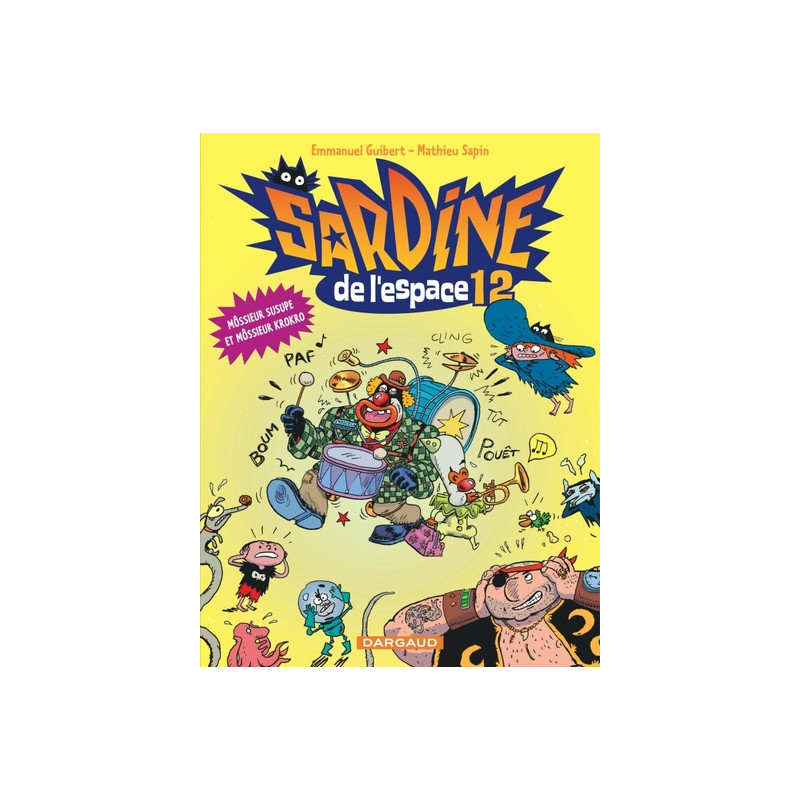Sardine de l'espace - Tome 12 - Môssieur Susupe et Môssieur Krokro