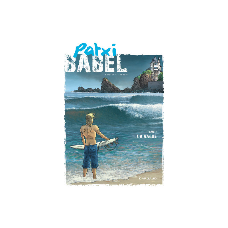 Patxi Babel - Tome 1 - La Vague