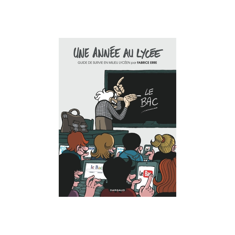 Une année au lycée - Tome 1 - Guide de survie en milieu lycéen