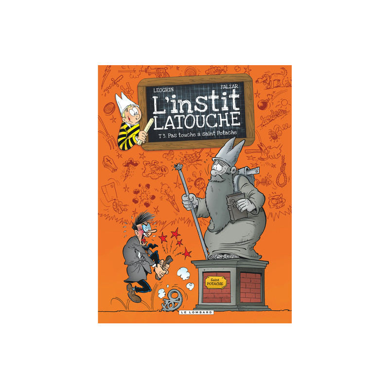 L'instit' Latouche - Tome 3 - Pas touche à saint Potache