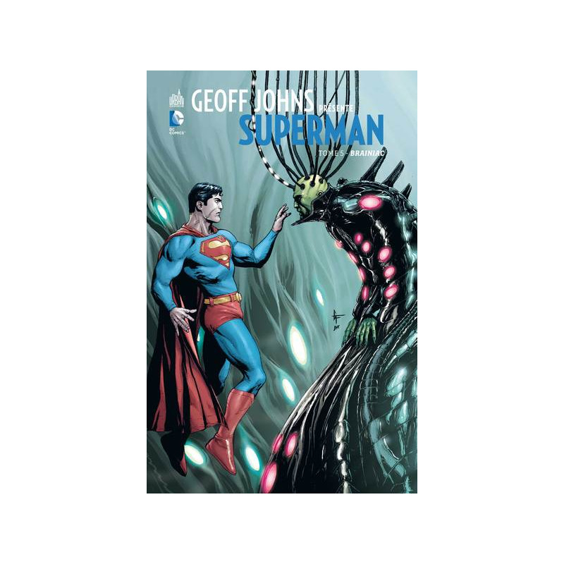 GEOFF JOHNS PRÉSENTE SUPERMAN - Tome 5