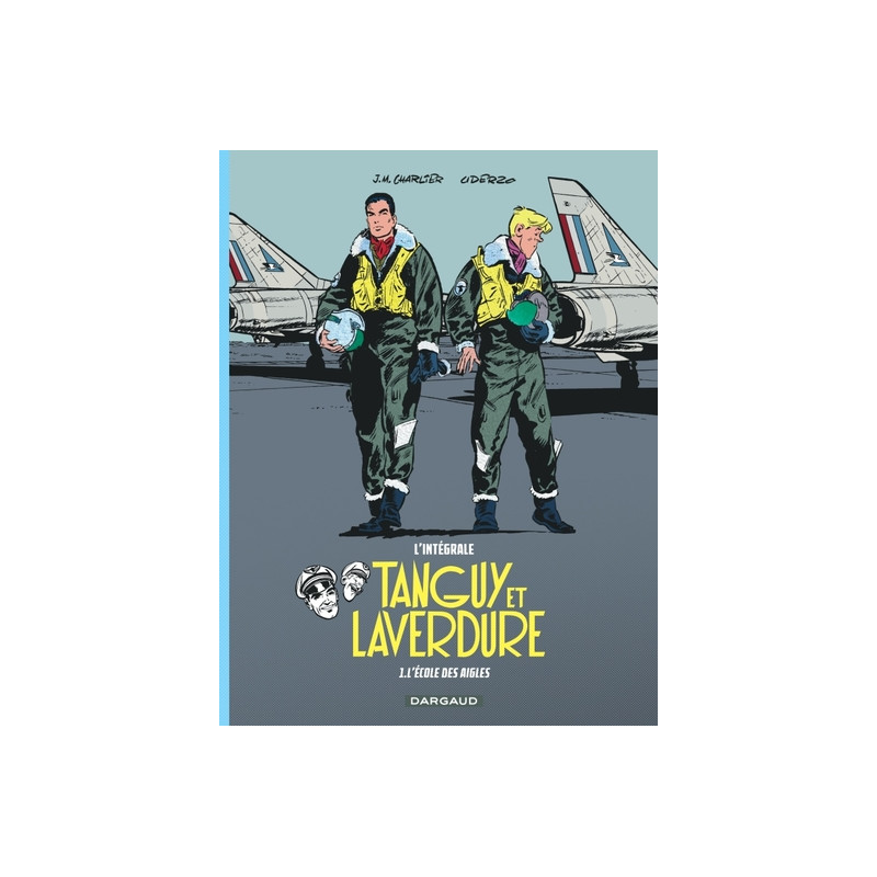 Les aventures de Tanguy et Laverdure - Intégrales - Tome 1 - L'École des Aigles