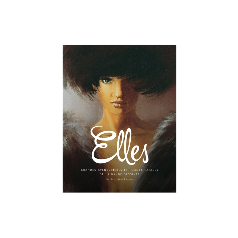 Elles : Grandes aventurières et femmes fatales de la bande dessinée