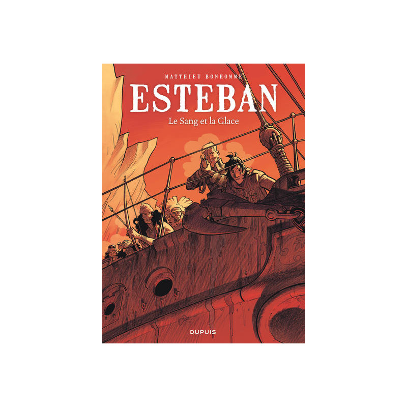 Esteban - Tome 5 - Le Sang et la Glace