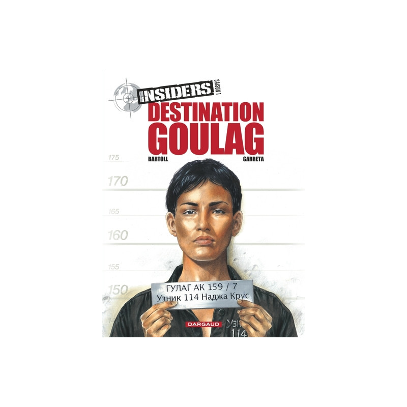 Insiders - Saison 1 - Tome 6 - Destination Goulag